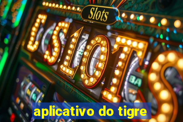 aplicativo do tigre